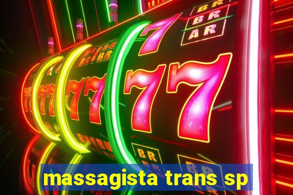 massagista trans sp